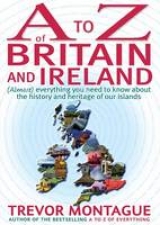 A To Z Of Britain And Ireland - Montague, Trevor