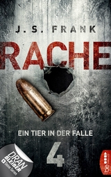 RACHE - Ein Tier in der Falle - J. S. Frank