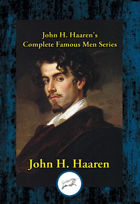 John H. Haaren's Complete Famous Men Series -  John H. Haaren