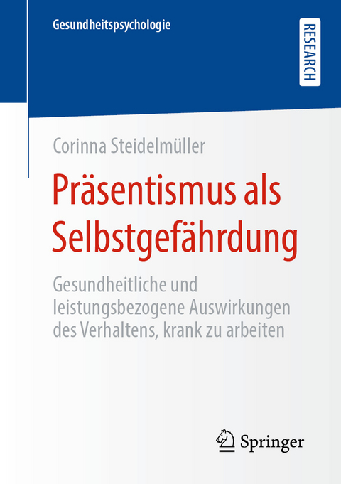 Präsentismus als Selbstgefährdung - Corinna Steidelmüller