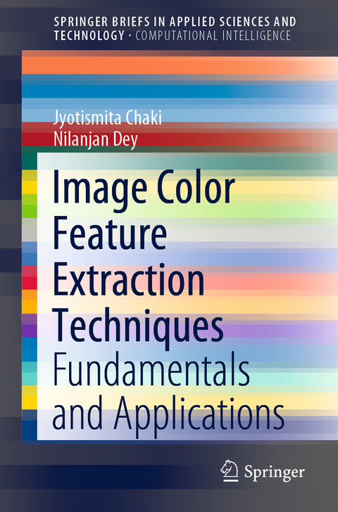 Image Color Feature Extraction Techniques -  Jyotismita Chaki,  Nilanjan Dey