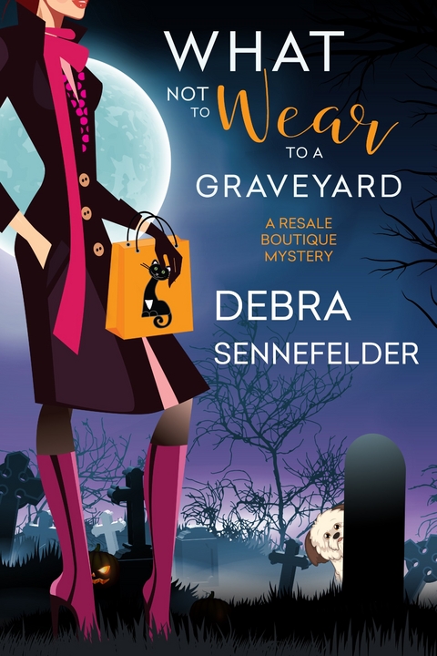 What Not to Wear to a Graveyard - Debra Sennefelder