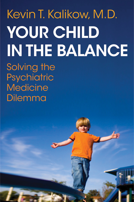 Your Child in the Balance: Solving the Psychiatric Medicine Dilemma - Kevin T. Kalikow