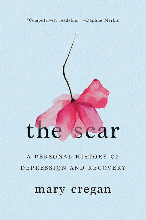 The Scar: A Personal History of Depression and Recovery - Mary Cregan