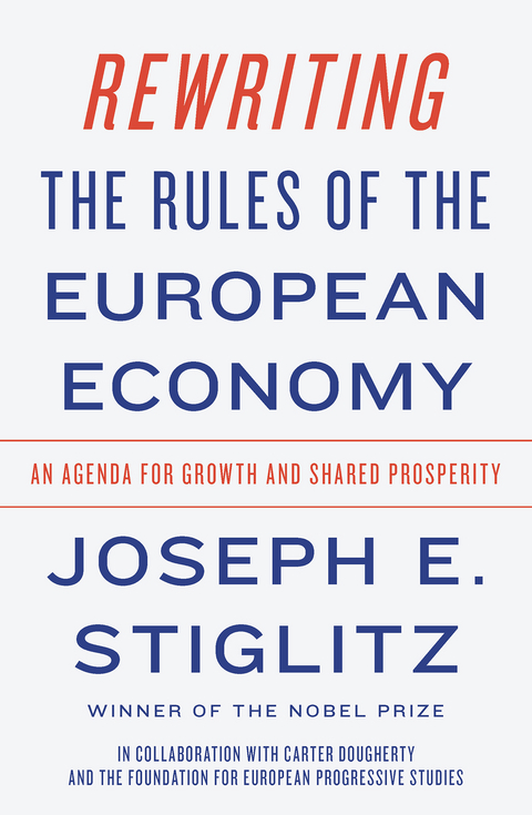 Rewriting the Rules of the European Economy -  Joseph E. Stiglitz