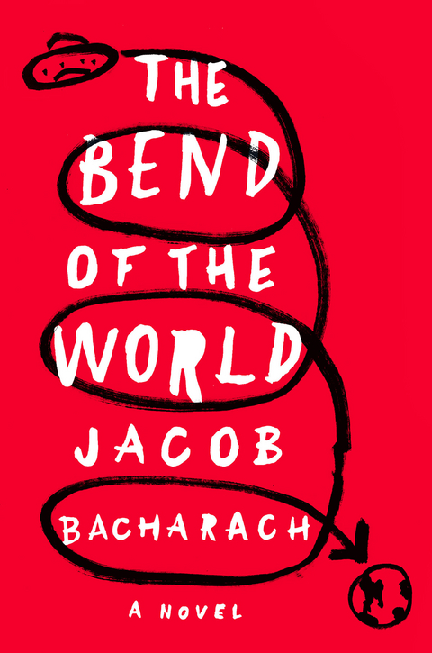 The Bend of the World: A Novel - Jacob Bacharach