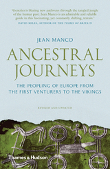 Ancestral Journeys: The Peopling of Europe from the First Venturers to the Vikings (Revised and Updated Edition) - Jean Manco