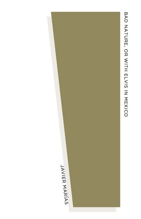 Bad Nature, or With Elvis in Mexico (New Directions Pearls) - Javier Marías