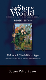 Story of the World, Vol. 2: History for the Classical Child: The Middle Ages (Second Edition, Revised)  (Vol. 2)  (Story of the World) - Susan Wise Bauer