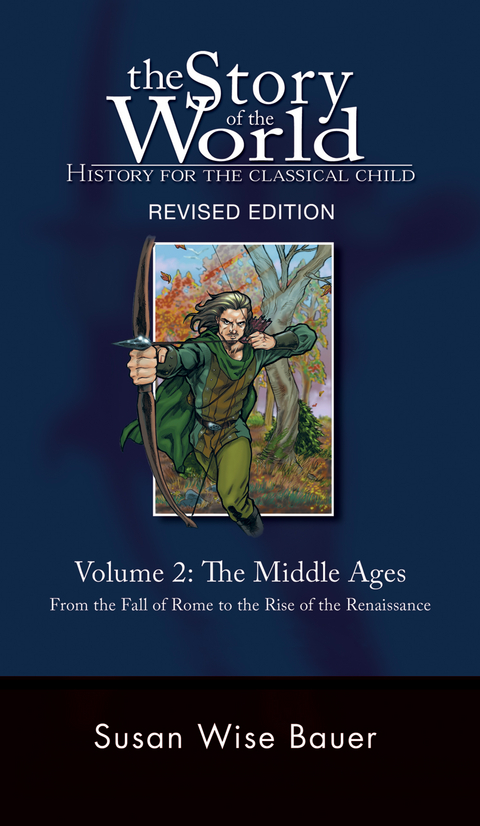 Story of the World, Vol. 2: History for the Classical Child: The Middle Ages (Second Edition, Revised)  (Vol. 2)  (Story of the World) - Susan Wise Bauer