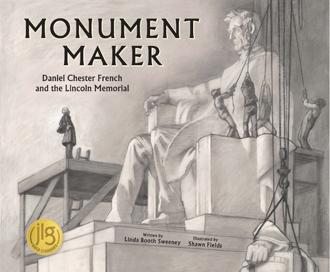 Monument Maker: Daniel Chester French and the Lincoln Memorial (The History Makers Series) - Linda Booth Sweeney
