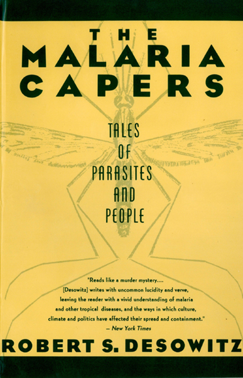 The Malaria Capers: Tales of Parasites and People - Robert S. Desowitz