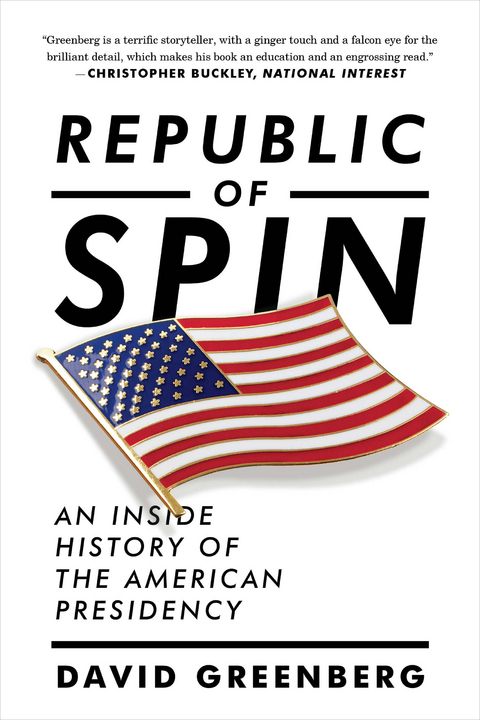 Republic of Spin: An Inside History of the American Presidency - David Greenberg
