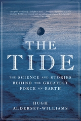 The Tide: The Science and Stories Behind the Greatest Force on Earth - Hugh Aldersey-Williams