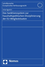 Das Sanktionssystem zur haushaltspolitischen Disziplinierung der EU-Mitgliedstaaten - Anke Agostini