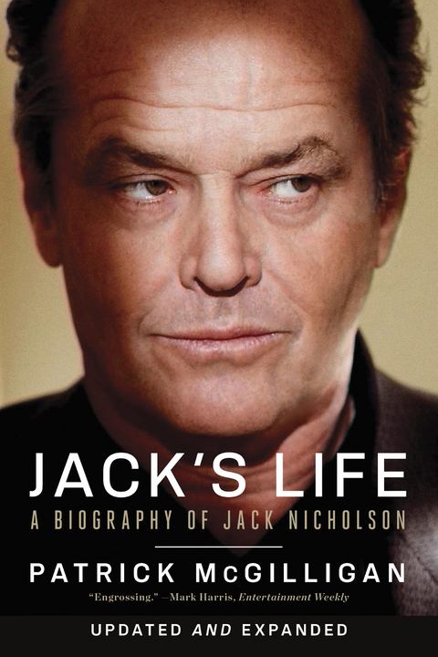 Jack's Life: A Biography of Jack Nicholson (Updated and Expanded) - Patrick McGilligan