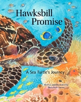 Hawksbill Promise: The Journey of an Endangered Sea Turtle (Tilbury House Nature Book) - Mary Beth Owens