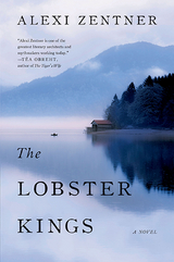 The Lobster Kings: A Novel - Alexi Zentner