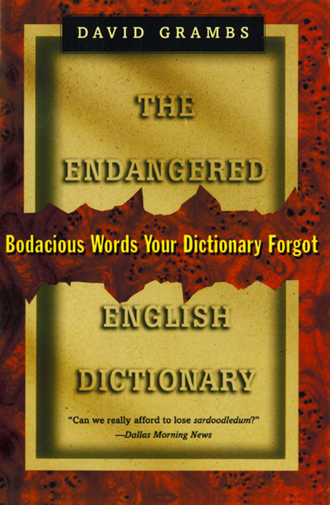 The Endangered English Dictionary: Bodacious Words Your Dictionary Forgot - David Grambs