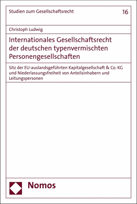 Internationales Gesellschaftsrecht der deutschen typenvermischten Personengesellschaften -  Christoph Ludwig