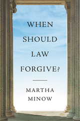 When Should Law Forgive? -  Martha Minow