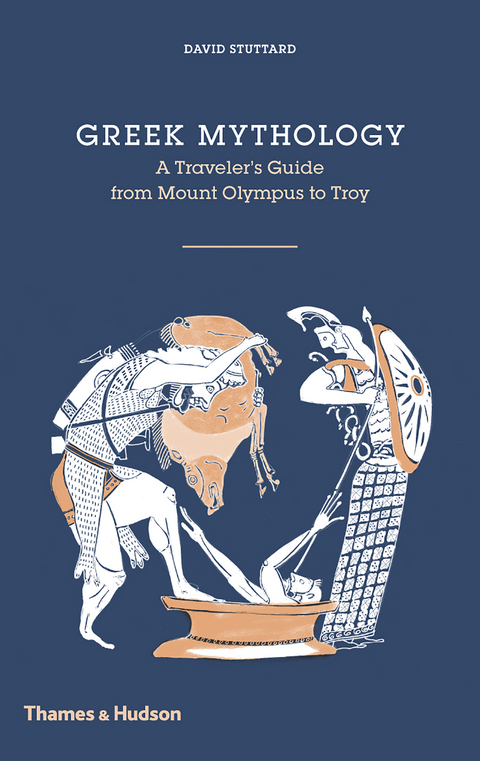 Greek Mythology: A Traveler's Guide from Mount Olympus to Troy - David Stuttard