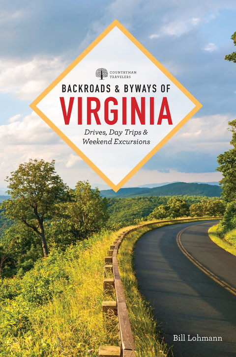 Backroads & Byways of Virginia: Drives, Day Trips, and Weekend Excursions (2nd Edition)  (Backroads & Byways) - Bill Lohmann