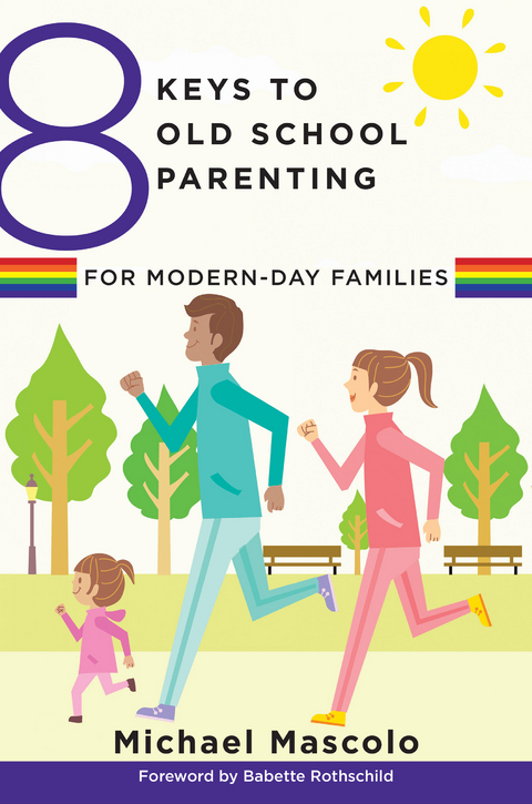 8 Keys to Old School Parenting for Modern-Day Families (8 Keys to Mental Health) - Michael Mascolo
