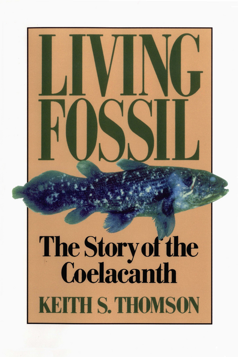Living Fossil: The Story of the Coelacanth - Keith Stewart Thomson