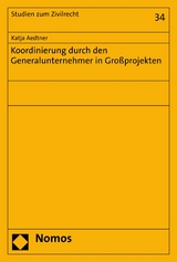 Koordinierung durch den Generalunternehmer in Großprojekten -  Katja Aedtner