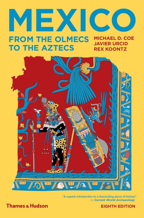 Mexico: From the Olmecs to the Aztecs (Eighth Edition) - Michael D. Coe, Javier Urcid, Rex Koontz