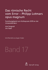 Das römische Recht vom Error - Philipp Lotmars opus magnum - Iole Fargnoli, Urs Fasel