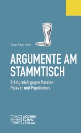 Argumente am Stammtisch - Klaus P Hufer