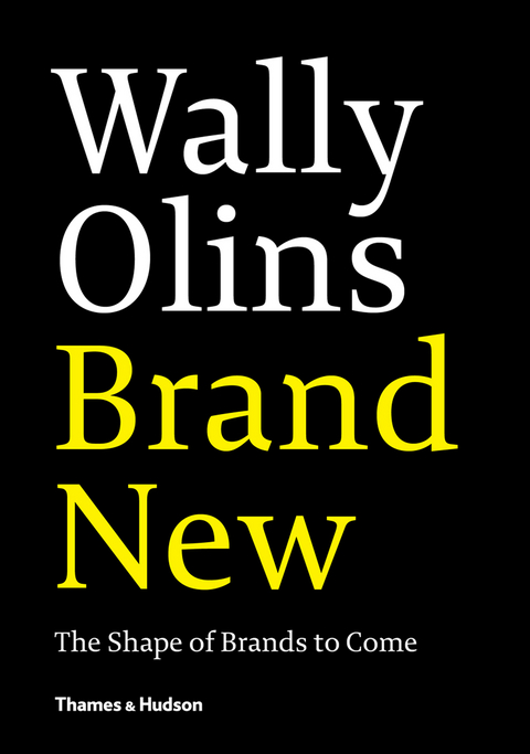 Brand New: The Shape of Brands to Come - Wally Olins