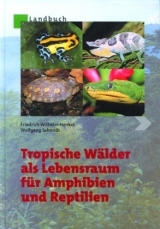 Tropische Wälder als Lebensraum für Amphibien und Reptilien - Henkel, Friedrich-Wilhelm; Schmidt, Wolfgang