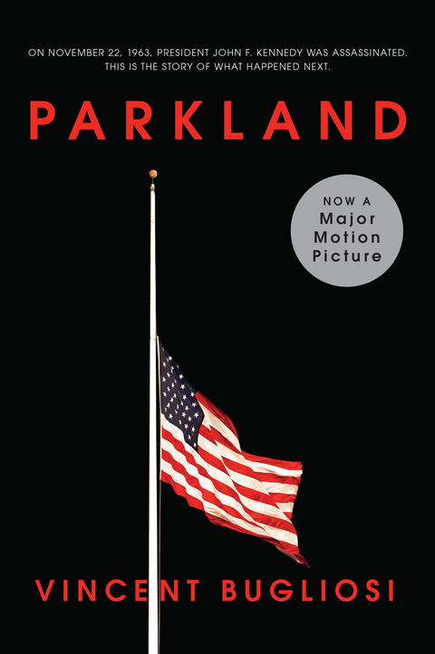 Parkland (Movie Tie-in Edition)  (Movie Tie-in Editions) - Vincent Bugliosi