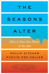 The Seasons Alter: How to Save Our Planet in Six Acts - Philip Kitcher, Evelyn Fox Keller