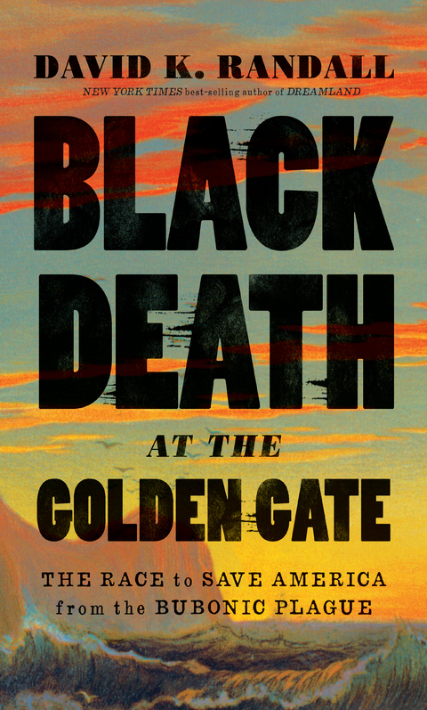 Black Death at the Golden Gate -  David K. Randall