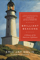 Brilliant Beacons: A History of the American Lighthouse - Eric Jay Dolin