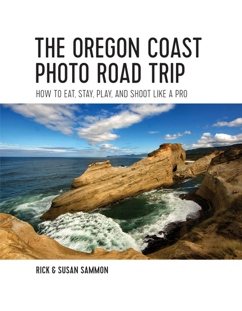 The Oregon Coast Photo Road Trip: How To Eat, Stay, Play, and Shoot Like a Pro - Rick Sammon