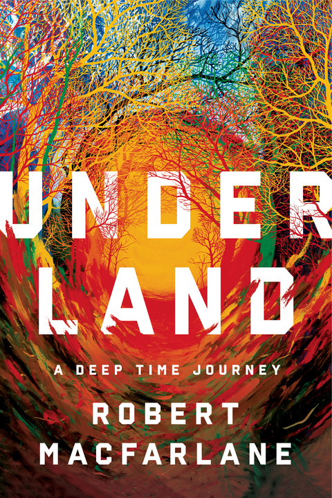 Underland -  Robert Macfarlane