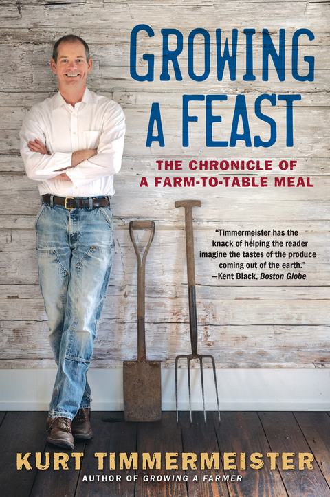 Growing a Feast: The Chronicle of a Farm-to-Table Meal - Kurt Timmermeister