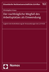 Der nachträgliche Wegfall des Arbeitsplatzes als Einwendung -  Christopher Kraus