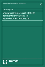 Verwaltungsprozessuale Defizite der Rechtsschutzpraxis im Beamtenkonkurrentenstreit - Katja Burghardt