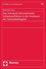 Das Schicksal internationaler Schiedsverfahren in der Insolvenz des Schiedsbeklagten -  Maximilian Kraus