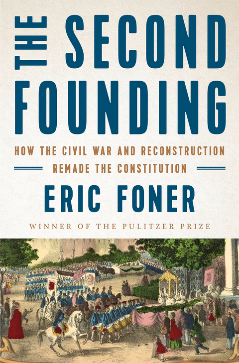 The Second Founding: How the Civil War and Reconstruction Remade the Constitution - Eric Foner