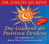 Das Geschenk des positiven Denkens - Dr. Joseph Murphy
