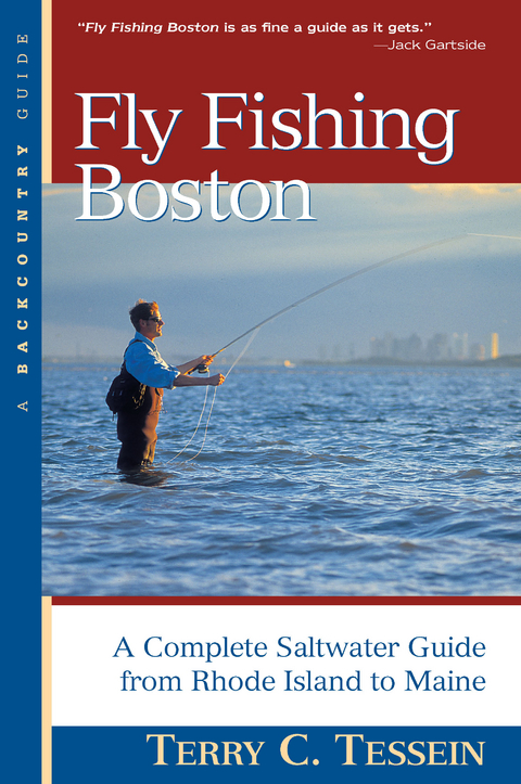 Fly Fishing Boston: A Complete Saltwater Guide from Rhode Island to Maine - Terry Tessein