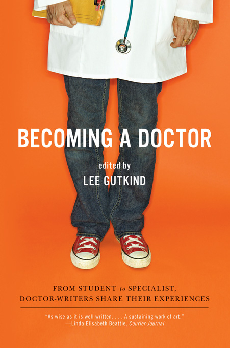 Becoming a Doctor: From Student to Specialist, Doctor-Writers Share Their Experiences - 