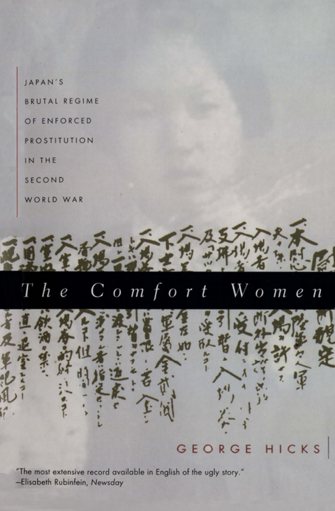 The Comfort Women: Japan's Brutal Regime of Enforced Prostitution in the Second World War - George Hicks